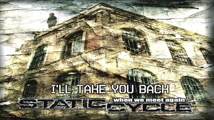 Static Cycle - I'll Take You Back