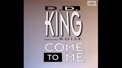 Dd King feat. Noise - Come To Me (1994)