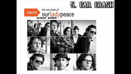 5. Our Lady Peace - Car Crash [ Playlist: The Very Best of Our Lady Peace - 2009 ]