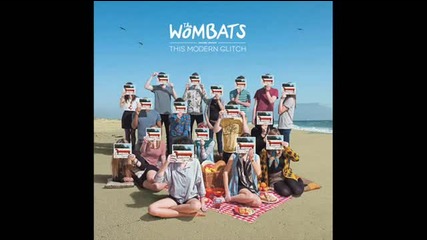 The Wombats - Last Night I Dreamt [track 5]