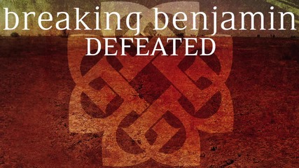 Breaking Benjamin - Defeated (2015)