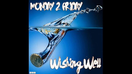 Monday 2 Friday - Wishing Well (radio Edit) 