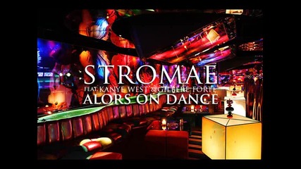 Stromae ft. Kanye West & Gilbert Forte - Alors On Dance 
