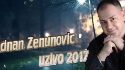 2017 / Adnan Zenunovic - svirajte napravit cu lom