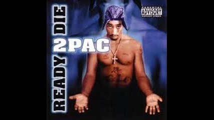 2pac - ready die2