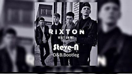 Rixton - Wait On Me (steve-n d&b Bootleg) [free track]
