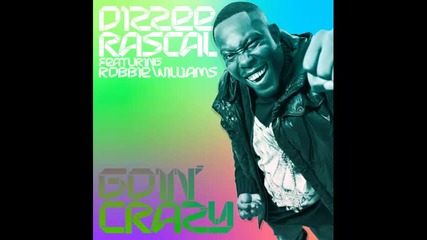 *2013* Dizzee Rascal ft. Robbie Williams - Goin' crazy