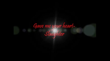 Slaughter - Gave Me Your Heart