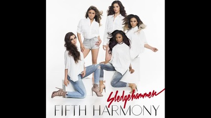 Fifth Harmony - Sledgehammer ( A U D I O )
