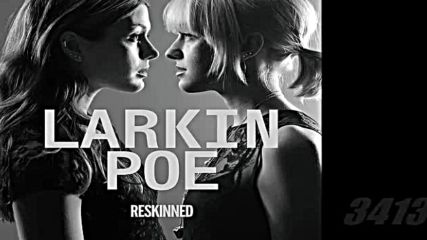 Larkin Poe - Reskinned 2016 full album