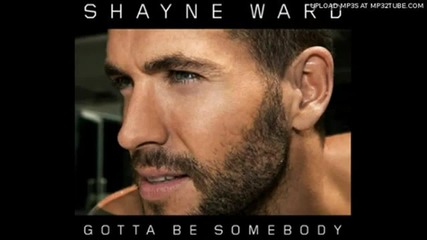 New Hit! Shayne Ward - Gotta Be Somebody ( 2010 ) ~ H D