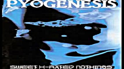 Pyogenesis - Sweet x-rated nothings 1994 full album Hq