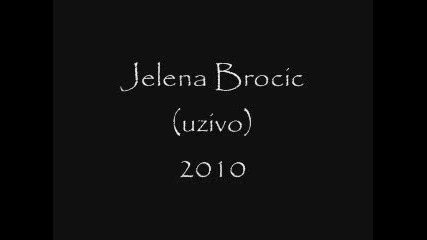 Jelena Brocic - Da li bi nekad (uzivo 2010) 