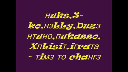 Niks, 3 - Ko, Dizentino, Picasso, Xplisit, Igrata - Time To Change