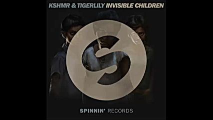 *2016* Kshmr & Tigerlily - Invisible Children