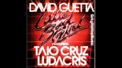 David Guetta ft. Taio Cruz & Ludacris - Little Bad Girl (new Song 2011)