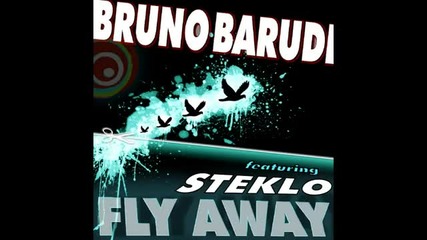 Bruno Barudi ft. Steklo - Fly Away (electrixx Mix)