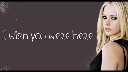 Avril Lavigne - Wish You Were Here