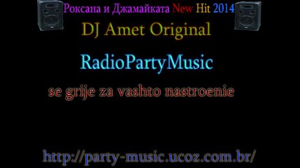 Roksana & Djamaikata 2014-dj Amet Original