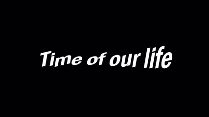 time of our life e1