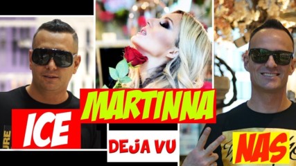 ICE, MARTINNA & NAS - DEJA VU [Official Video]
