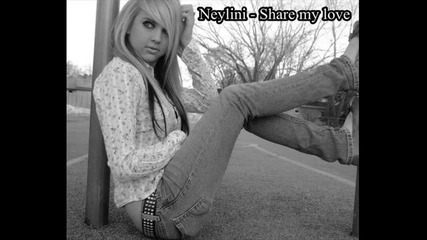 Neylini - Share my love 