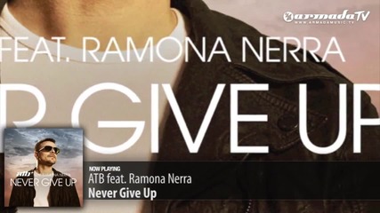 Atb feat. Ramona Nerra - Never Give Up @ Club Mix @