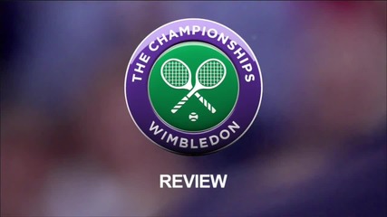 Wimbledon 2013 - Day 9 - Review!