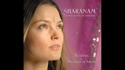 Релакс, Sudha Maneesh De Moor (sharanam - Sacred Chants of Devotion) - Moola Prayer
