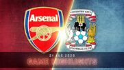 Arsenal vs. Coventry City Football Club - Condensed Game