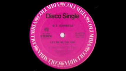 B.t. Express - Let Me Be The One (club Mix) 1980