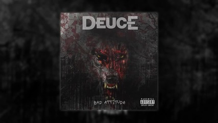 Deuce - "bad Attitude" [audio]