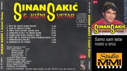 Sinan Sakic i Juzni Vetar - Samo sam tebe nosio u srcu (audio 1983)