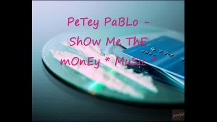 Petey Pablo - Show Me The Money