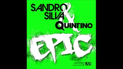 Sandro Silva ft. Quintino - Epic [ Radio Version ]