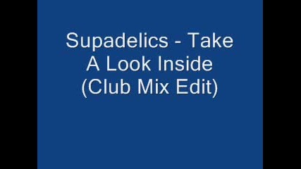 Supadelics - Take A Look Inside (club Mix