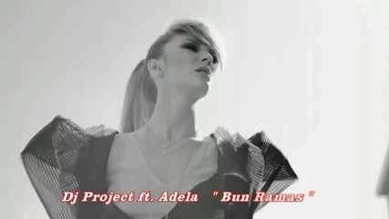 Превод! New! Dj Project ft. Adela - Bun Ramas(official Video)