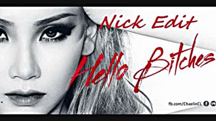 Cl - Hello Bitches [ Nick Edit of Tdr Remix ]