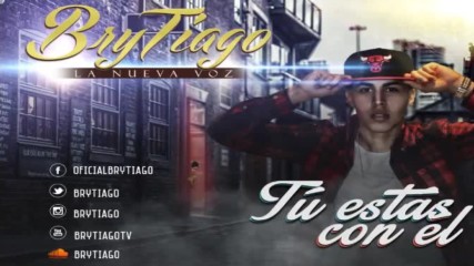 Brytiago - Tu Estas con El Cover Audio