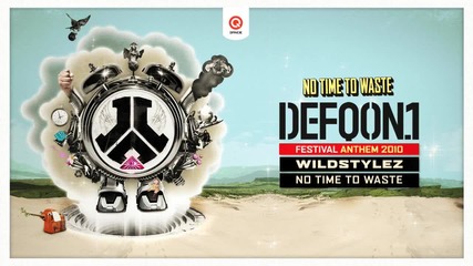 Wildstylez - No Time To Waste, official Defqon.1 Festival Anthem 2010