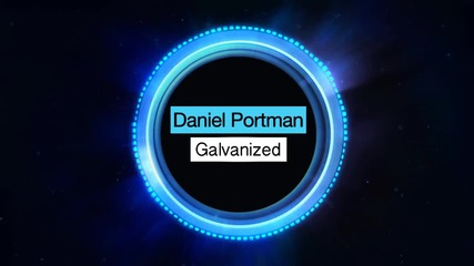 Daniel Portman - Galvanized (original Mix)