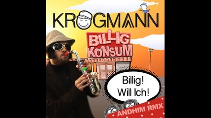 Krogmann - Billig Will Ich andhim Remix 