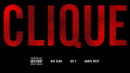 Kanye West - Clique ft. Big Sean & Jay-z (explicit)