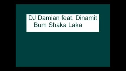 Dj Damian i Dinamit - Bum Shaka Laka