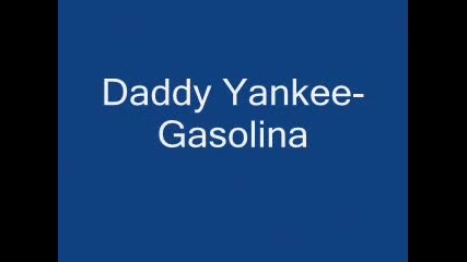 Daddy Yankee - Gasolina