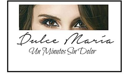 Dulce Maria - Un Minuto Sin Dolor Audio Only