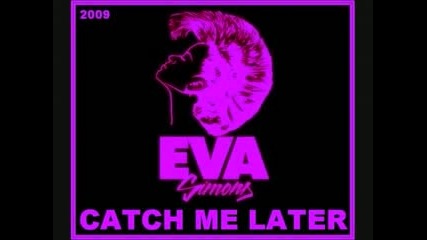 сингъл на *eva Simons* Catch Me Later 