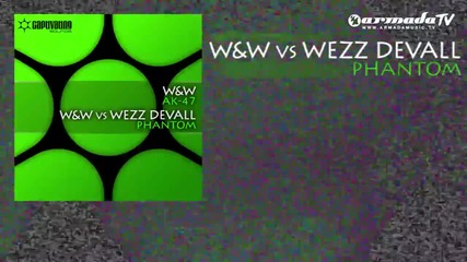 W&w vs Wezz Devall - Phantom (original Mix) 