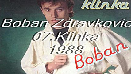 Boban Zdravkovic - Klinka Audio Hd 1988