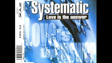 Systematic - Love Is The Answer (radio Mix)